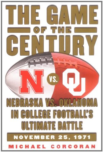 Imagen de archivo de The Game of the Century: Nebraska vs. Oklahoma in College Footballs Ultimate Battle a la venta por Red's Corner LLC