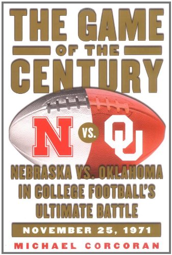 Stock image for The Game of the Century: Nebraska Vs. Oklahoma in College Football's Ultimate Battle for sale by ThriftBooks-Atlanta