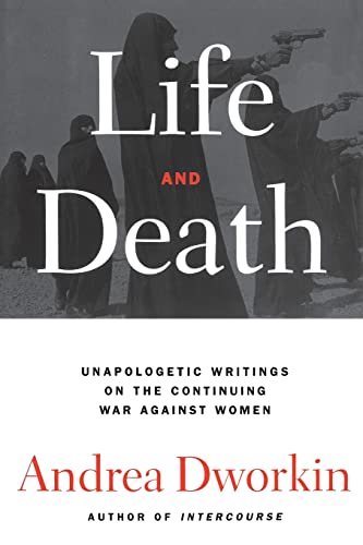 9780743236263: Life and Death: Unapologetic Writings on the Continuing War Against Women