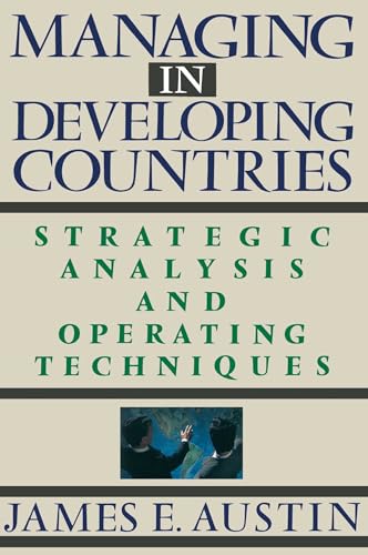 Imagen de archivo de Managing In Developing Countries: Strategic Analysis and Operating Techniques a la venta por Wonder Book