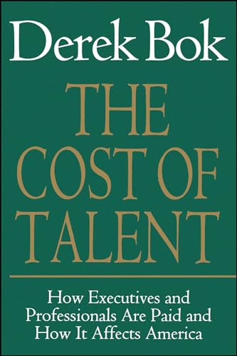 Imagen de archivo de The Cost of Talent : How Executives and Professionals Are Paid and How It Affects America a la venta por Better World Books: West