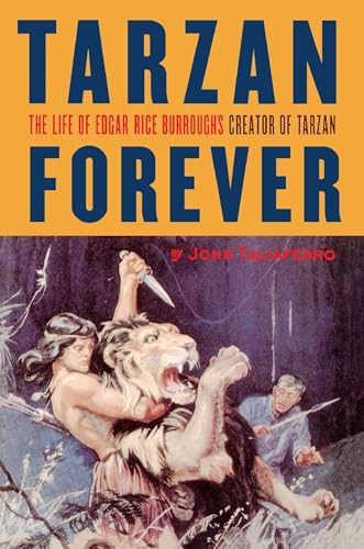 Stock image for Tarzan Forever : The Life of Edgar Rice Burroughs, Creator of Tarzan for sale by SecondSale