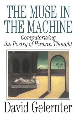 Beispielbild fr The Muse in the Machine: Computerizing the Poetry of Human Thought zum Verkauf von Hawking Books