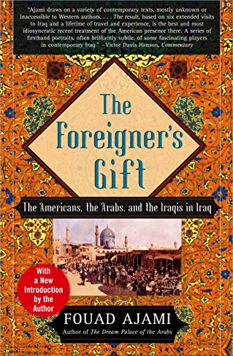 9780743236683: The Foreigner's Gift: The Americans, the Arabs, and the Iraqis in Iraq