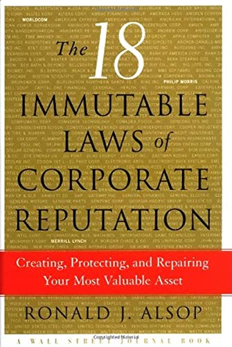 9780743236706: The 18 Immutable Laws of Corporate Reputation: Creating, Protecting, and Repairing Your Most Valuable Asset (Wal Street Journal Book)