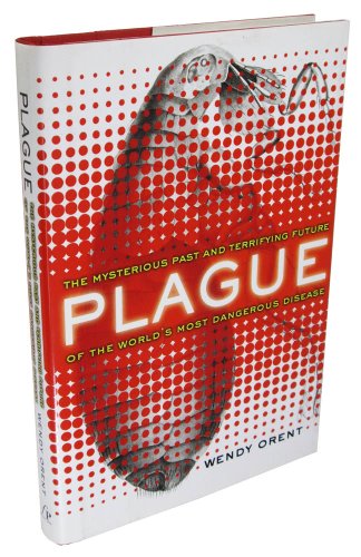 Plague: The Mysterious Past and Terrifying Future of the World's Most Dangerous Disease. (Signed).