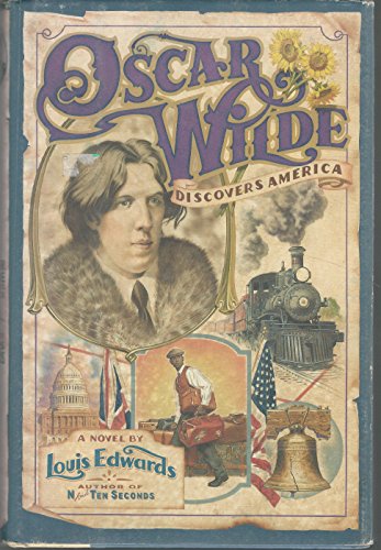 Beispielbild fr Oscar Wilde Discovers America : A Novel zum Verkauf von Better World Books