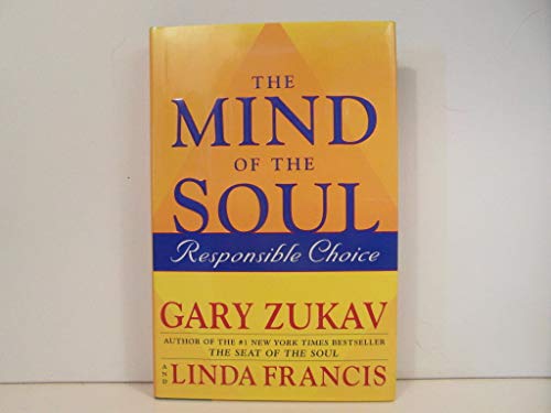 The Mind of the Soul: Responsible Choice - Gary Zukav