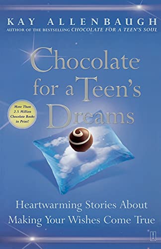 Stock image for Chocolate for a Teen's Dreams: Heartwarming Stories About Making Your Wishes Come True (Chocolate Series) for sale by Wonder Book