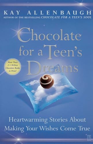 9780743237031: Chocolate for a Teen's Dreams: Heartwarming Stories About Making Your Wishes Come True (Chocolate Series)