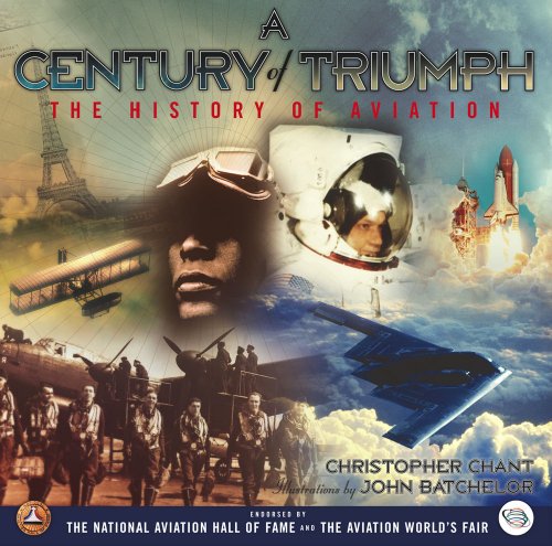 A Century of Triumph: The History of Aviation (9780743237468) by Chant, Christopher; Batchelor, John
