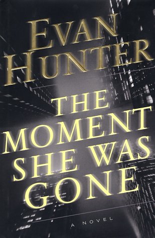 9780743237482: Moment She Was Gone, the: A Novel / Evan Hunter.