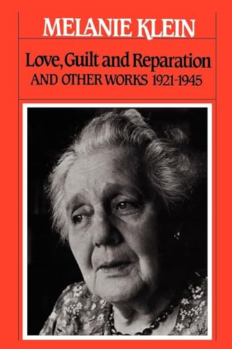 Beispielbild fr Love, Guilt and Reparation: And Other Works 1921-1945 (The Writings of Melanie Klein, Volume 1) zum Verkauf von BooksRun