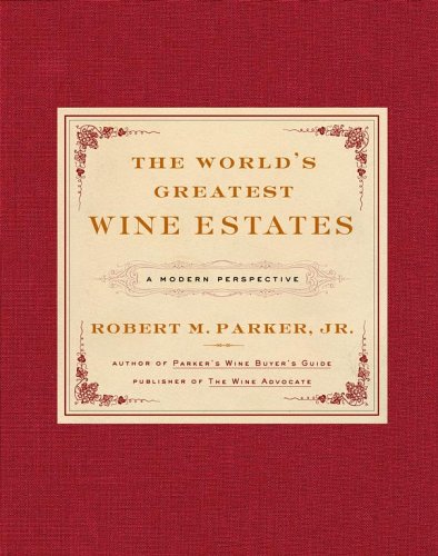 Beispielbild fr The World's Greatest Wine Estates : A Modern Perspective zum Verkauf von Better World Books