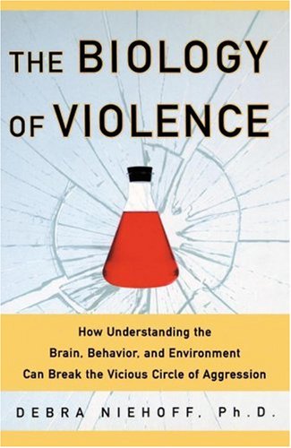 Beispielbild fr The Biology of Violence : How Understanding the Brain, Behavior and Environment Can Break the Vicious Circle of Aggression zum Verkauf von Better World Books