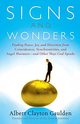 Imagen de archivo de Signs and Wonders: Finding Peace, Joy and Direction from Coincidences, Synchronicities, and Angel Murmurs - And Other Ways God Speaks a la venta por Revaluation Books