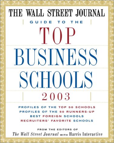 Beispielbild fr The Wall Street Journal Guide to the Top Business Schools 2003 zum Verkauf von gearbooks