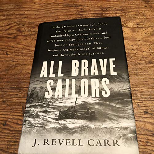 Beispielbild fr All Brave Sailors: The Sinking of the Anglo-Saxon, August 21, 1940 zum Verkauf von Books of the Smoky Mountains