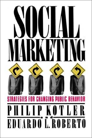 Social Marketing: HOW TO CREATE, WIN, AND DOMINATE MARKETS (9780743238441) by Kotler, Philip