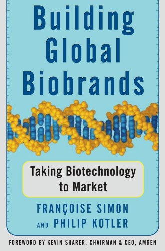 Marketing Biotechnology: Building and Sustaining Global Biobrands (9780743238632) by Kotler, Philip; Simon, Francoise
