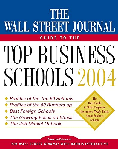 Stock image for The Wall Street Journal Guide to the Top Business Schools 2004 for sale by dsmbooks