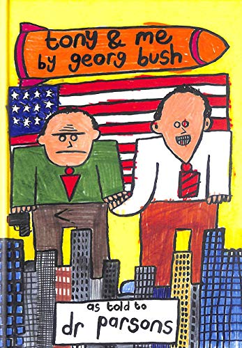 9780743239622: Tony and Me: By George Bush, as Told to Dr.Parsons