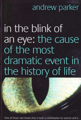 In The Blink Of An Eye The Cause Of The Most Dramatic Event In The History Of Life Abebooks Parker Andrew
