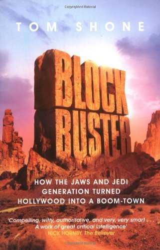 Stock image for Blockbuster: How the Jaws and Jedi Generation Turned Hollywood Into a Boom-Town. Tom Shone for sale by ThriftBooks-Atlanta