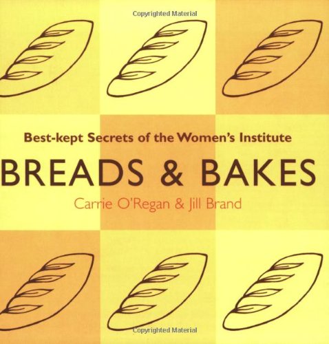 9780743240116: Breads and Bakes: Best Kept Secrets of the Women's Institute (Best Kept Secrets of the Women's Institute S.)