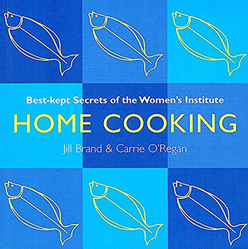 Beispielbild fr Home Cooking : Best Kept Secrets of the Women's Institute zum Verkauf von Wonder Book