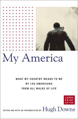 Stock image for My America : What My Country Means to Me, by 150 Americans from All Walks of Life for sale by Better World Books