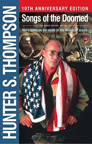 SONGS OF THE DOOMED(GONZO PAPERS, VOL.3); MORE NOTES ON THE DEATH OF THE AMERICAN DREAM