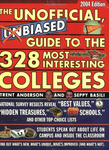9780743241458: The Unofficial, Unbiased Guide to the 328 Most Interesting Colleges 2004: A Trent and Seppy Guide (UNOFFICIAL, UNBIASED INSIDER'S GUIDE TO THE MOST INTERESTING COLLEGES)