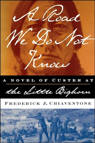 9780743241793: A Road We Do Not Know: A Novel of Custer at Little Bighorn