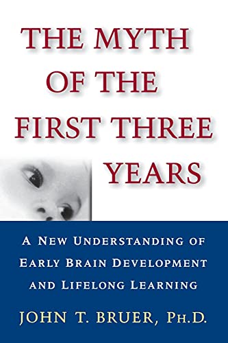 Beispielbild fr The Myth of the First Three Years : A New Understanding of Early Brain Development and Lifelong Learning zum Verkauf von Better World Books