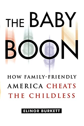 Beispielbild fr The Baby Boon: How Family-Friendly America Cheats the Childless zum Verkauf von Wonder Book