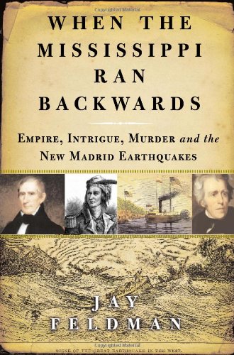Stock image for When the Mississippi Ran Backwards Empre, Intrigue, Murder & the New Madrid Earthquakes for sale by Harry Alter