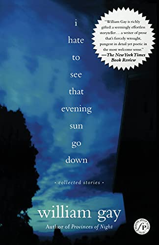 Beispielbild fr I Hate to See That Evening Sun Go Down : Collected Stories zum Verkauf von Better World Books