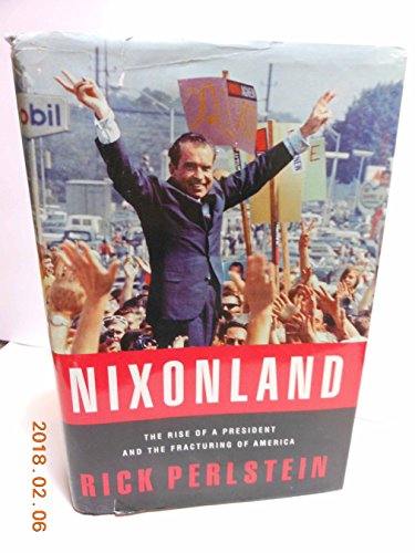 Imagen de archivo de Nixonland : The Rise of a President and the Fracturing of America a la venta por Better World Books: West