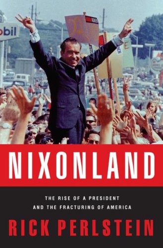 9780743243025: Nixonland: The Rise of a President and the Fracturing of America