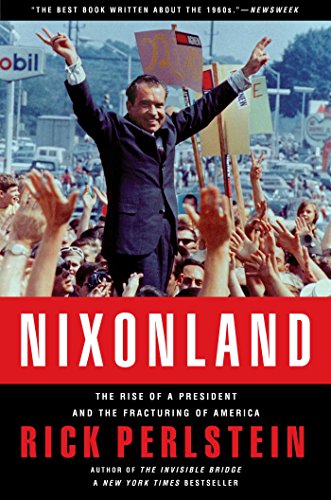 Stock image for Nixonland: The Rise of a President and the Fracturing of America for sale by Dream Books Co.