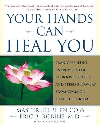 9780743243056: Your Hands Can Heal You: Pranic Healing Energy Remedies to Boost Vitality and Speed Recovery from Common Health Problems