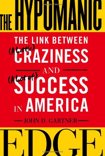 9780743243445: The Hypomanic Edge: The Link Between a Little Craziness and a Lot of Success in America