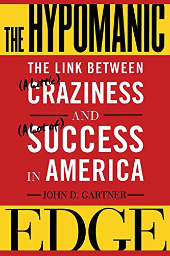 Imagen de archivo de The Hypomanic Edge: The Link Between (A Little) Craziness and (A Lot of) Success in America a la venta por Seattle Goodwill