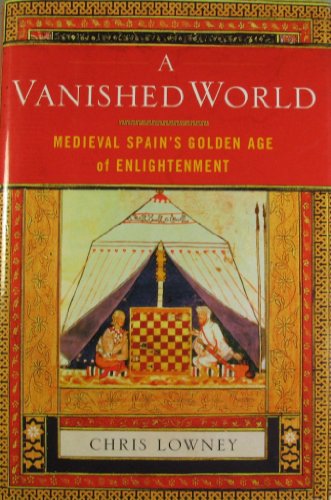 Beispielbild fr A Vanished World: Medieval Spain's Golden Age of Enlightenment zum Verkauf von Wonder Book