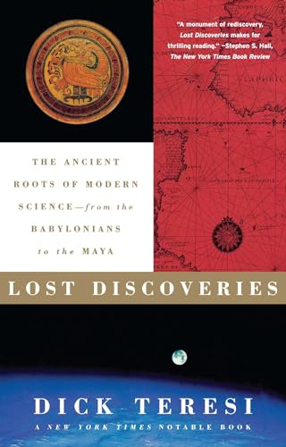 Beispielbild fr Lost Discoveries: The Ancient Roots of Modern Science--from the Babylonians to the Maya zum Verkauf von Wonder Book
