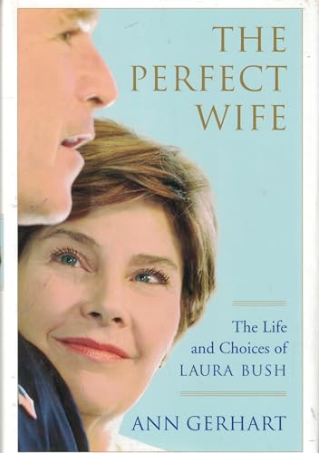 9780743243834: The Perfect Wife: The Life and Choices of Laura Bush