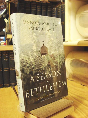 Stock image for A Season in Bethlehem : Unholy War in a Sacred Place for sale by Better World Books