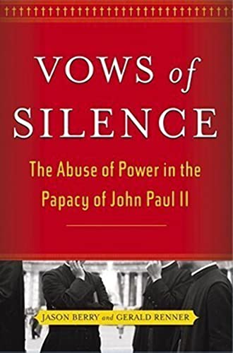 Beispielbild fr Vows of Silence : The Abuse of Power in the Papacy of John Paul II zum Verkauf von Better World Books