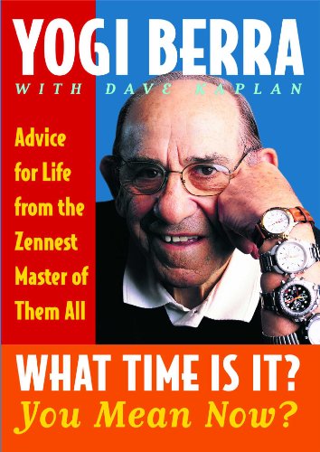 Beispielbild fr What Time Is It? You Mean Now?: Advice for Life from the Zennest Master of Them All zum Verkauf von Wonder Book
